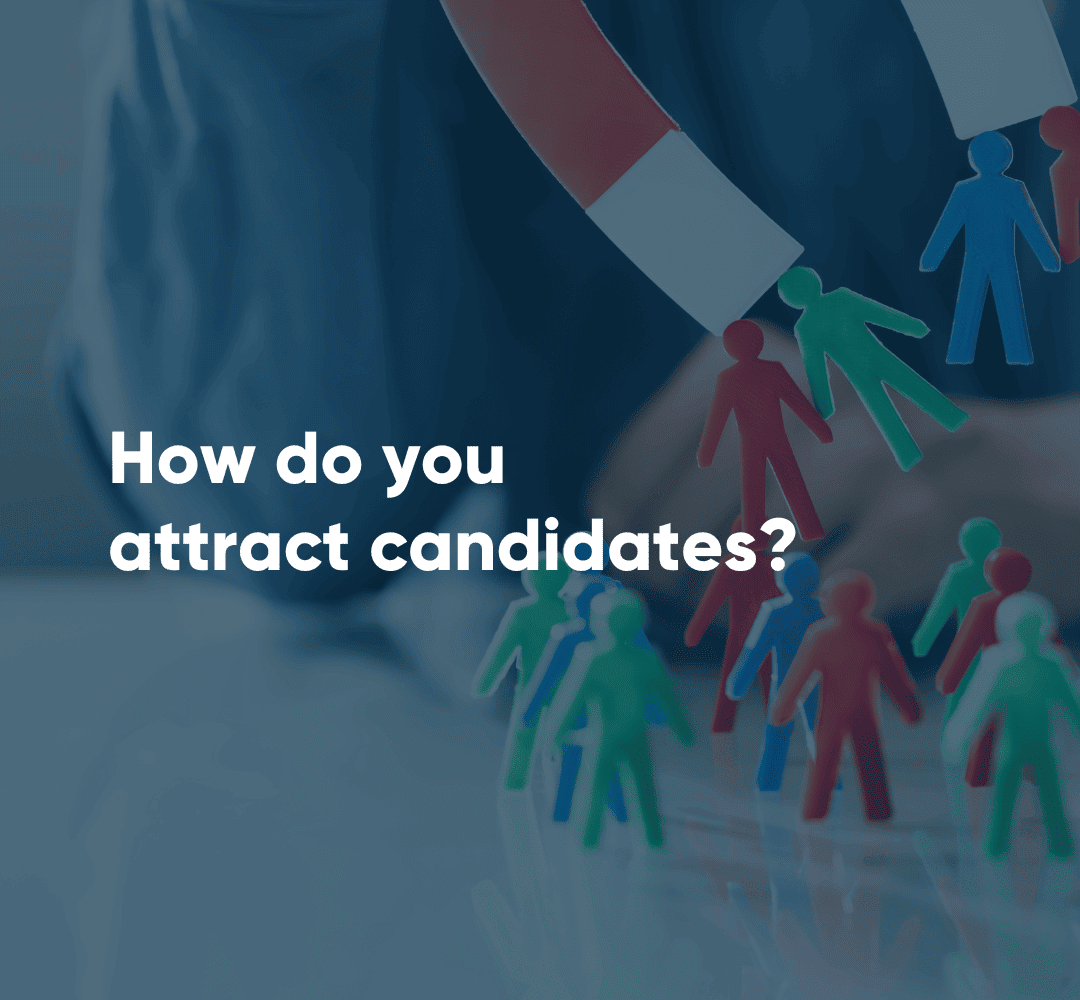 How do you attract candidates?
